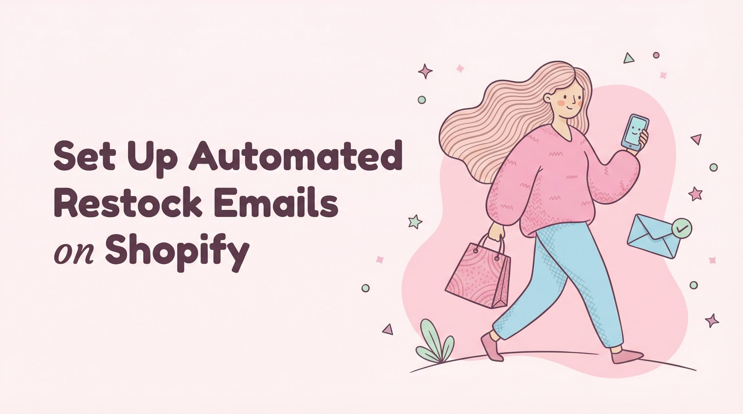 How to Set Up Automated Restock Emails on Shopify (Without Klaviyo)